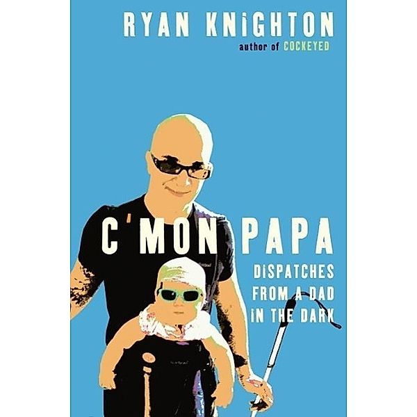 C'mon Papa, Ryan Knighton