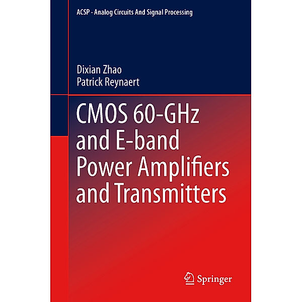 CMOS 60-GHz and E-band Power Amplifiers and Transmitters, Dixian Zhao, Patrick Reynaert