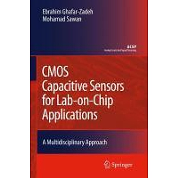 CMOS Capacitive Sensors for Lab-on-Chip Applications / Analog Circuits and Signal Processing, Ebrahim Ghafar-Zadeh, Mohamad Sawan