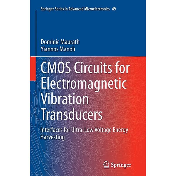 CMOS Circuits for Electromagnetic Vibration Transducers, Dominic Maurath, Yiannos Manoli