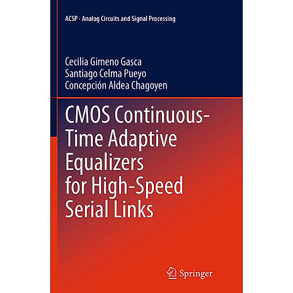 CMOS Continuous-Time Adaptive Equalizers for High-Speed Serial Links, Cecilia Gimeno Gasca, Santiago Celma Pueyo, Concepción Aldea Chagoyen