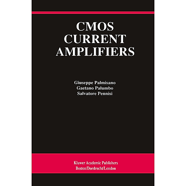 CMOS Current Amplifiers, Giuseppe Palmisano, Gaetano Palumbo, Salvatore Pennisi