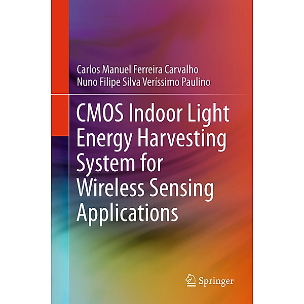 CMOS Indoor Light Energy Harvesting System for Wireless Sensing Applications, Carlos Manuel Ferreira Carvalho, Nuno Filipe Silva Veríssimo Paulino
