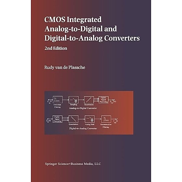 CMOS Integrated Analog-to-Digital and Digital-to-Analog Converters / The Springer International Series in Engineering and Computer Science Bd.742, Rudy J. van de Plassche