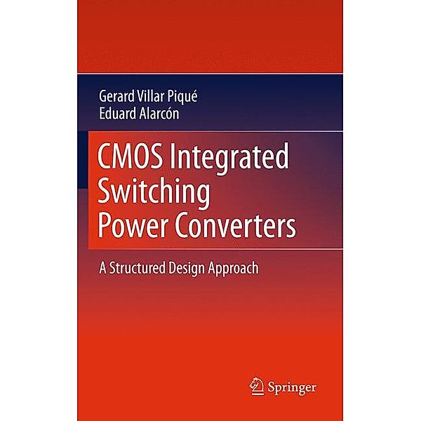 CMOS Integrated Switching Power Converters, Gerard Villar-Piqué, Eduard Alarcon