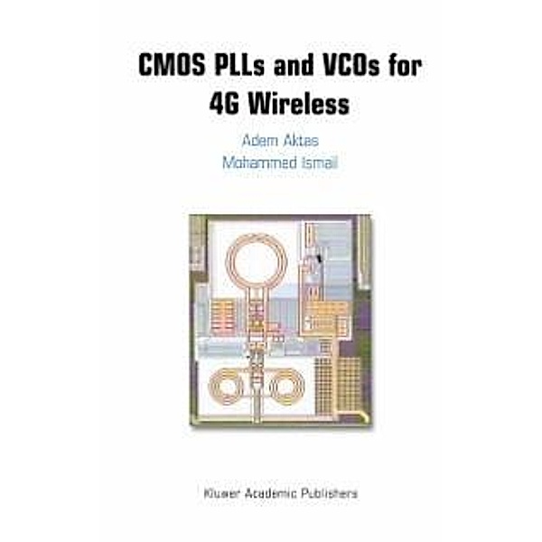 CMOS PLLs and VCOs for 4G Wireless, Adem Aktas, Mohammed Ismail