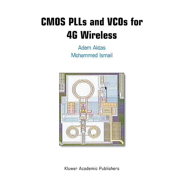 CMOS PLLs and VCOs for 4G Wireless, Adem Aktas, Mohammed Ismail