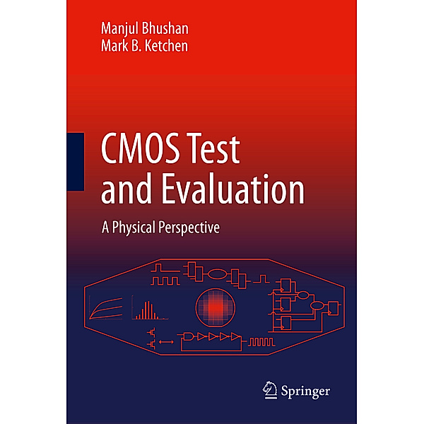 CMOS Test and Evaluation, Manjul Bhushan, Mark B. Ketchen