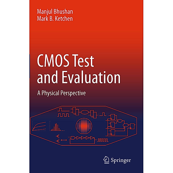 CMOS Test and Evaluation, Manjul Bhushan, Mark B. Ketchen