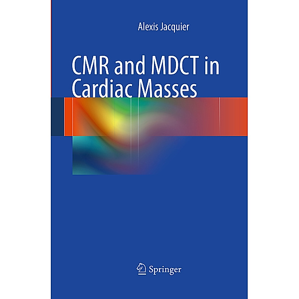CMR and MDCT in Cardiac Masses, Alexis Jacquier