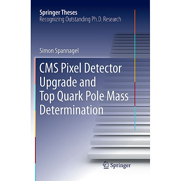 CMS Pixel Detector Upgrade and Top Quark Pole Mass Determination, Simon Spannagel