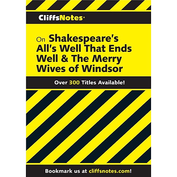 CN on Shakespeare's All's Well That Ends Well & The Merry Wives of Windsor, Denis M. Calandra