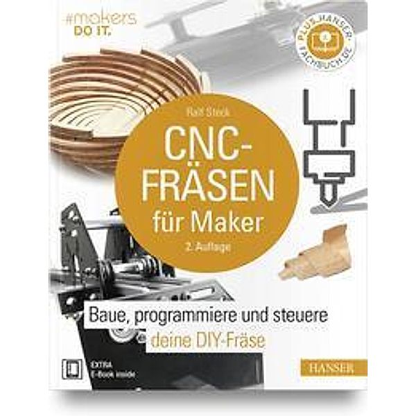 CNC-Fräsen für Maker, m. 1 Buch, m. 1 E-Book, Ralf Steck