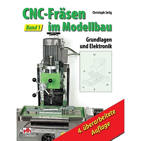 CNC-Fräsen im Modellbau - Band 1, Christoph Selig