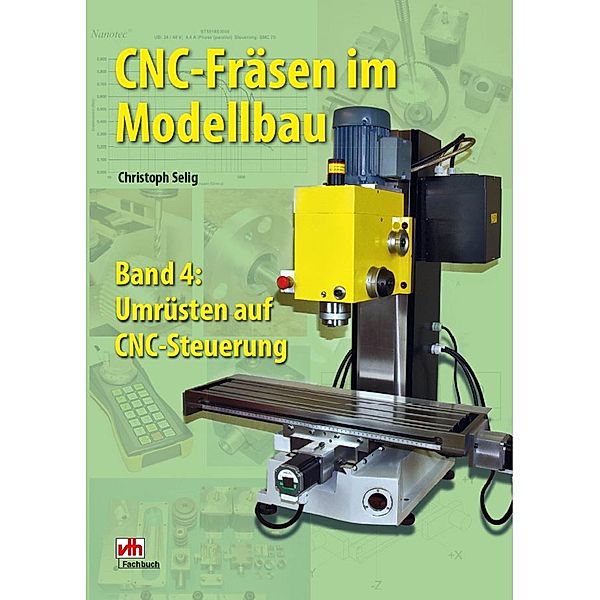 CNC-Fräsen im Modellbau - Band 4, Christoph Selig