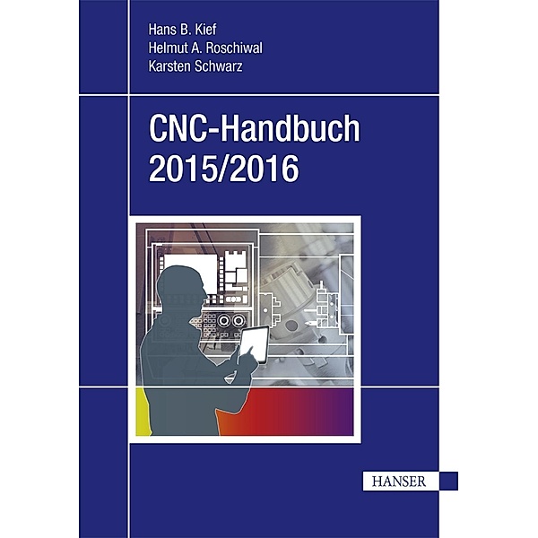 CNC-Handbuch 2015/2016, Hans B. Kief, Helmut A. Roschiwal, Karsten Schwarz
