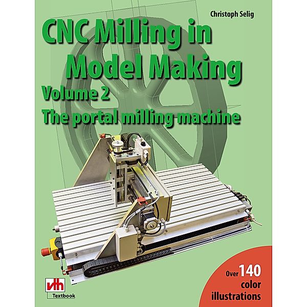 CNC Milling in Model Making, Volume 2, Siegfried Frohn