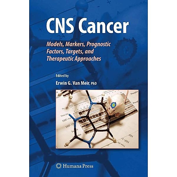 CNS Cancer: Models, Markers, Prognostic Factors, Targets, and Therapeutic Approaches