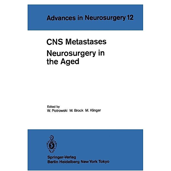 CNS Metastases Neurosurgery in the Aged / Advances in Neurosurgery Bd.12