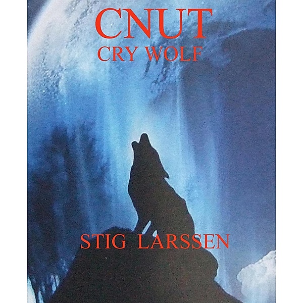Cnut - Cry Wolf, Tony Nash/Stig Larssen, Stig Larssen