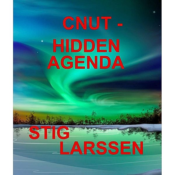 Cnut - Hidden Agenda, Tony Nash/Stig Larssen, Stig Larssen