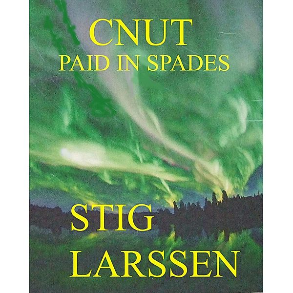 Cnut - Paid in Spades, Stig Larssen
