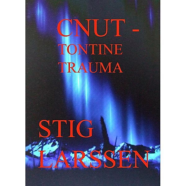 Cnut - Tontine Trauma, Tony Nash/Stig Larssen, Stig Larssen