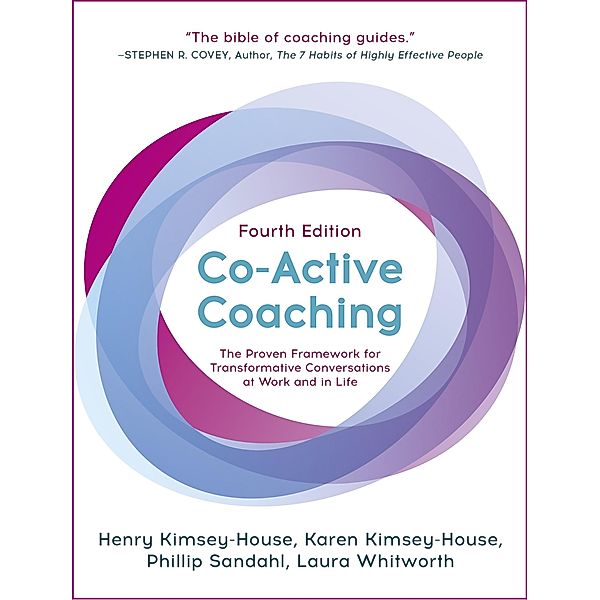 Co-Active Coaching, Henry Kimsey-House, Karen Kimsey-House, Phillip Sandahl, Laura Whitworth, Alexis Phillips