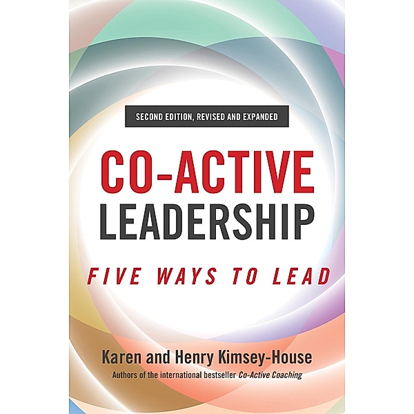 Co-Active Leadership, Second Edition, Karen Kimsey-House, Henry Kimsey-House
