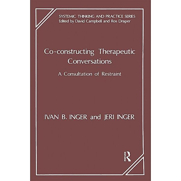 Co-Constructing Therapeutic Conversations, Ivan B. Inger, Jeri Inger