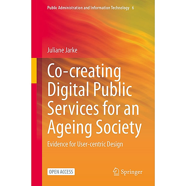 Co-creating Digital Public Services for an Ageing Society, Juliane Jarke