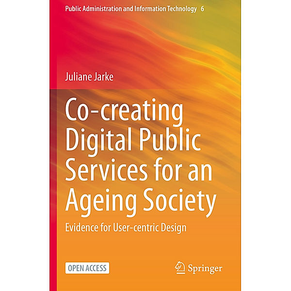 Co-creating Digital Public Services for an Ageing Society, Juliane Jarke