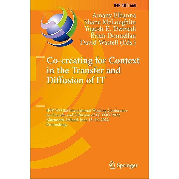 Co-creating for Context in the Transfer and Diffusion of IT / IFIP Advances in Information and Communication Technology Bd.660