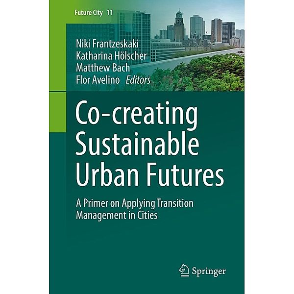 Co-­creating Sustainable Urban Futures / Future City Bd.11