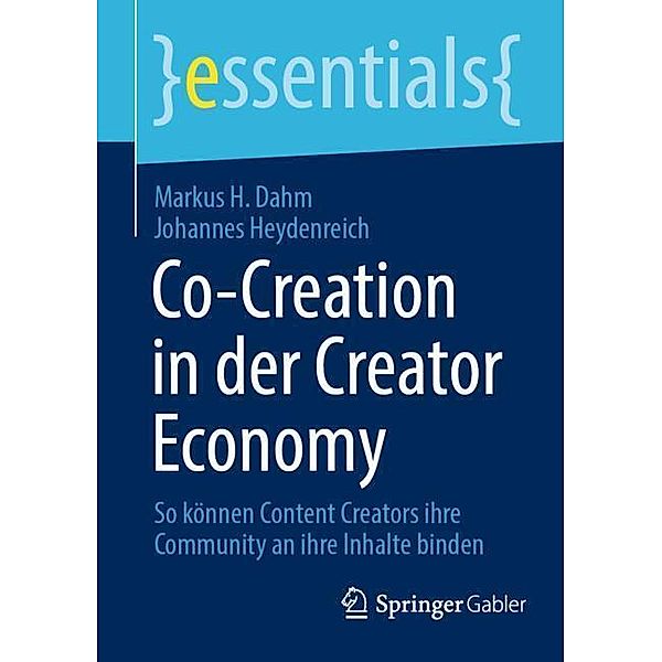 Co-Creation in der Creator Economy, Markus H. Dahm, Johannes Heydenreich