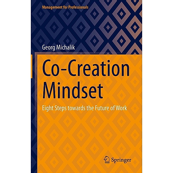 Co-Creation Mindset / Management for Professionals, Georg Michalik