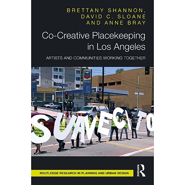 Co-Creative Placekeeping in Los Angeles, Brettany Shannon, David C. Sloane, Anne Bray