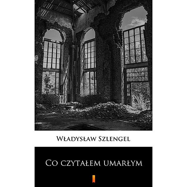 Co czytalem umarlym, Wladyslaw Szlengel