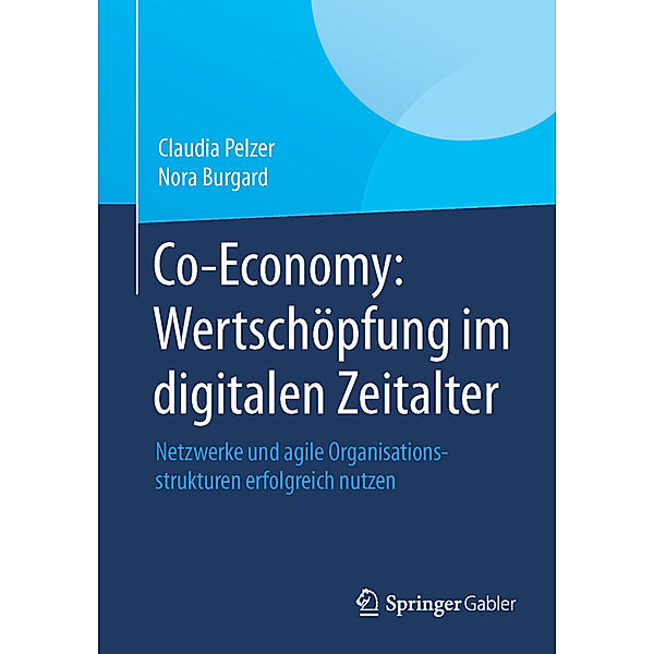 Co-Economy: Wertschöpfung im digitalen Zeitalter, Claudia Pelzer, Nora Burgard