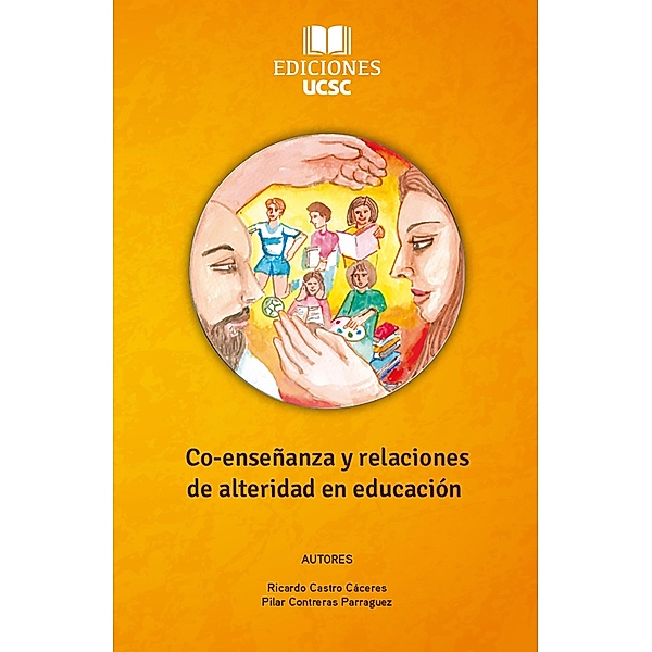Co-enseñanza y relaciones de alteridad en educación, Ricardo Castro, Pilar Contreras