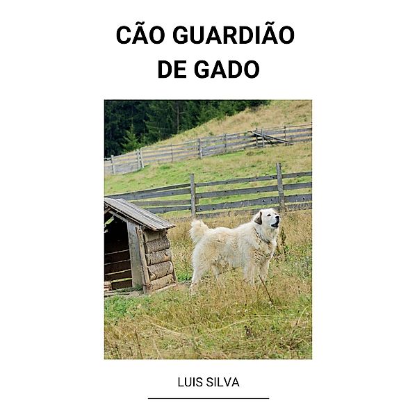 Cão Guardião de Gado, Luis Silva