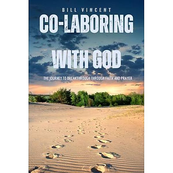 Co-Laboring with God, Bill Vincent