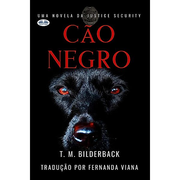 Cão Negro - Uma Novela Da Justice Security, T. M. Bilderback