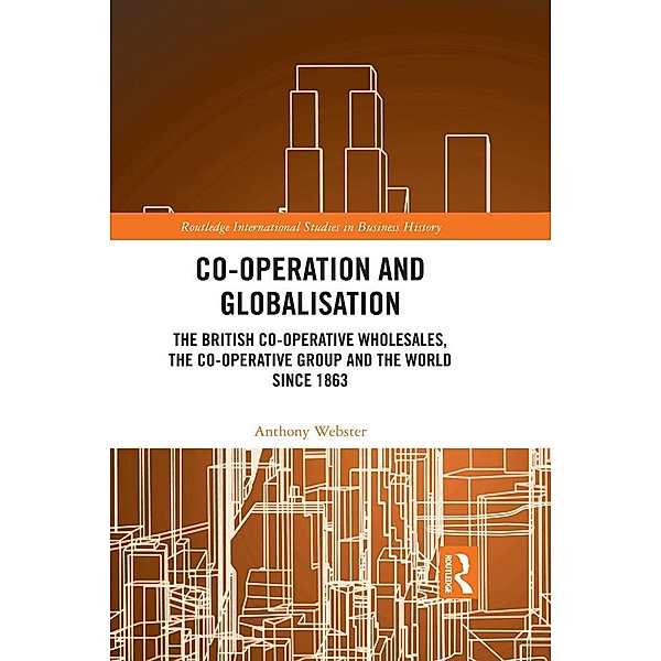 Co-operation and Globalisation, Anthony Webster