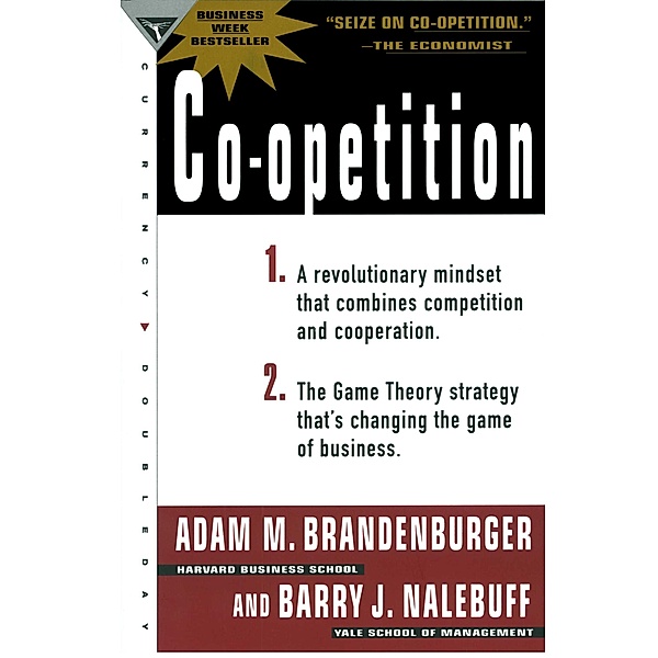 Co-Opetition, Adam M. Brandenburger, Barry J. Nalebuff