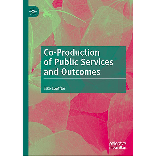 Co-Production of Public Services and Outcomes, Elke Loeffler