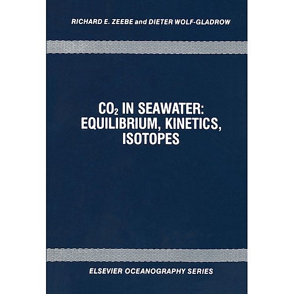 CO2 in Seawater: Equilibrium, Kinetics, Isotopes, R. E. Zeebe, D. Wolf-Gladrow