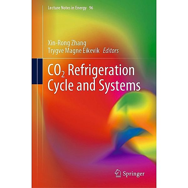 CO2 Refrigeration Cycle and Systems / Lecture Notes in Energy Bd.96