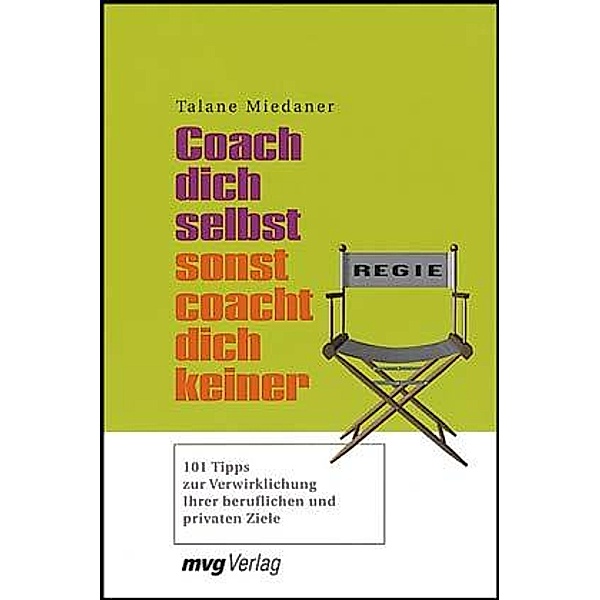 Coach dich selbst, sonst coacht dich keiner!, Talane Miedaner
