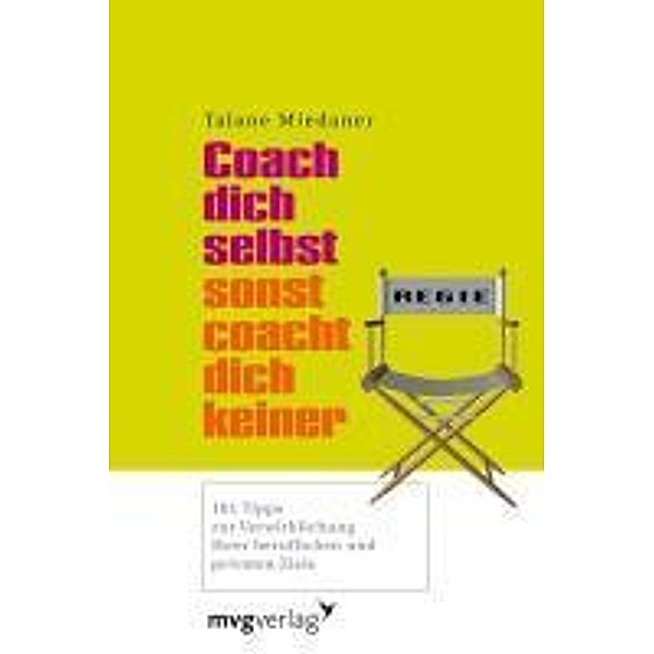 Coach dich selbst, sonst coacht dich keiner, Talane Miedaner
